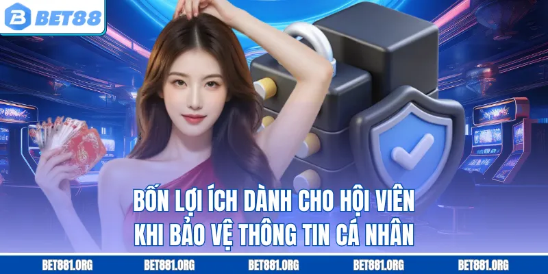 Bốn lợi ích dành cho hội viên khi bảo vệ thông tin cá nhân 