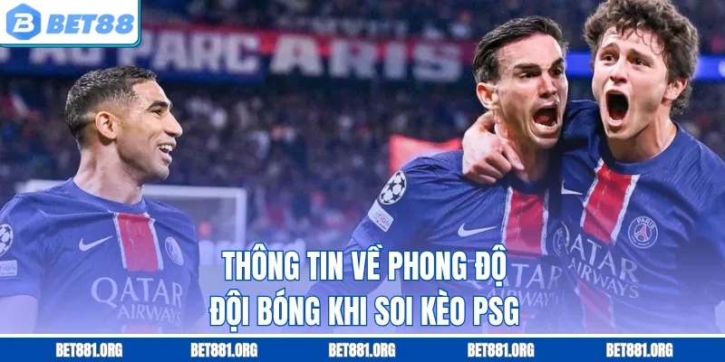 Thông tin về phong độ đội bóng khi soi kèo PSG